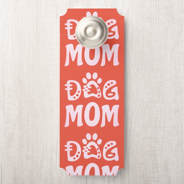 Dog Mom Door Hanger (On Knob)