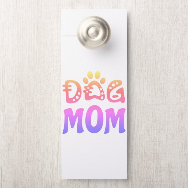 Dog Mom Door Hanger (On Knob)