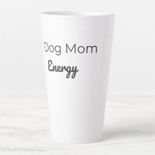 Dog Mom Energy Mug   Cute Dog Lover Lattee Cup