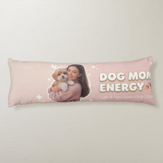 Dog Mom Energy - trendy dog mom design Body Pillow