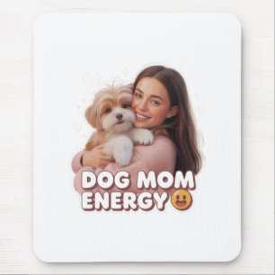 Dog Mom Energy - trendy dog mom design Mouse Pad