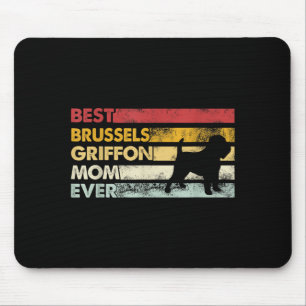 Dog Mom Ever - Mother Brussels Griffon Mouse Pad