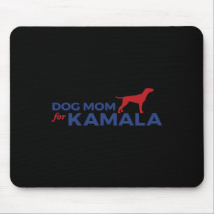 Dog Mom For Kamala Funny Dog 2024 President Kamala Mouse Pad