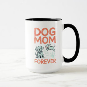 Dog Mom Forever Cute Puppy Design Mug