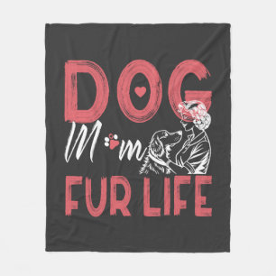 Dog Mom Fur Life Mothers day Pet Owner Gifts Wife Fleece Blanket