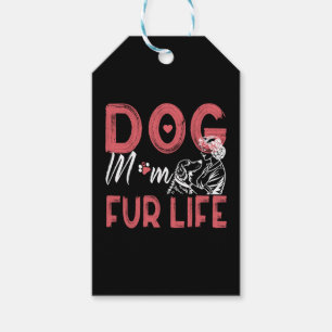 Dog Mom Fur Life Mothers day Pet Owner Gifts Wife Gift Tags