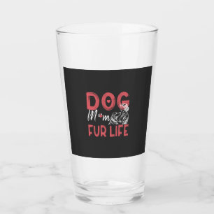 Dog Mom Fur Life Mothers day Pet Owner Gifts Wife Glass