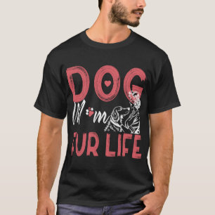 Dog Mom Fur Life Mothers day Pet Owner Gifts Wife T-Shirt