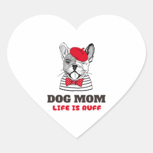 Dog Mom Life Is Ruff Heart Sticker