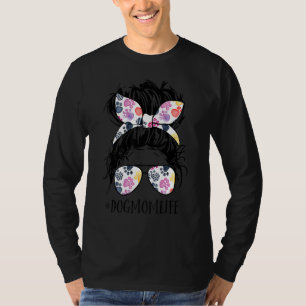 Dog Mom Life Messy Bun Hair Mother's Day Women Ani T-Shirt