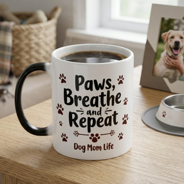Dog Mom Life - Paws, Breath, Repeat  Magic Mug (Creator Uploaded)