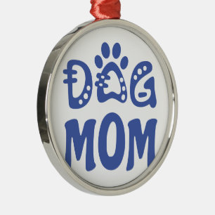 Dog Mom Metal Ornament