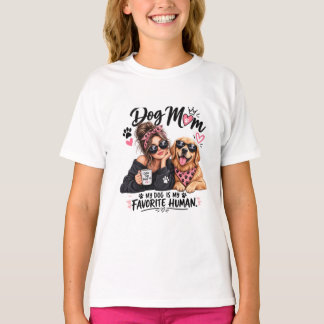 Dog Mom My Dog Is My Favourite Human T-Shirt