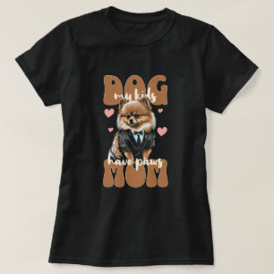 Dog Mom My Kids Have Paws Pomeranian T-Shirt