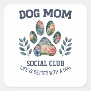 Dog Mom  Paw Floral  Square Sticker