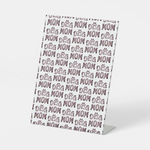 Dog Mom Pedestal Sign