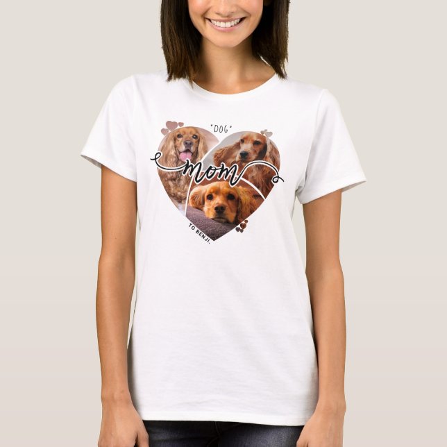 Dog Mom Personalized Heart-Shaped 3 Photo Collage T-Shirt (Front)
