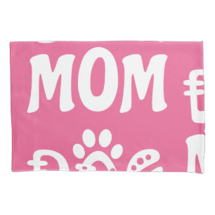 Dog Mom Pillowcase