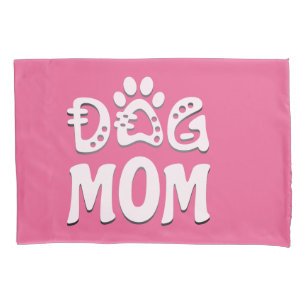 Dog Mom Pillowcase