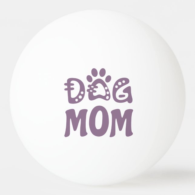 Dog Mom Ping Pong Ball (Front)