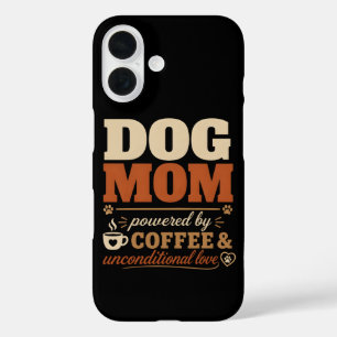 Dog Mom Powered by Coffee & Unconditional Love  iPhone 16 Case