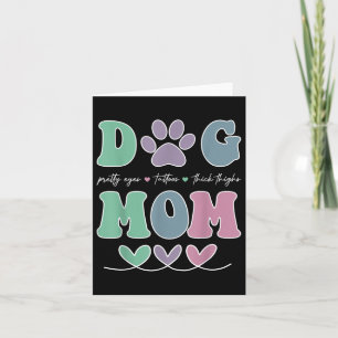 Dog Mom Pretty Eye Tattoos Thick Thigh Funny _2  Card