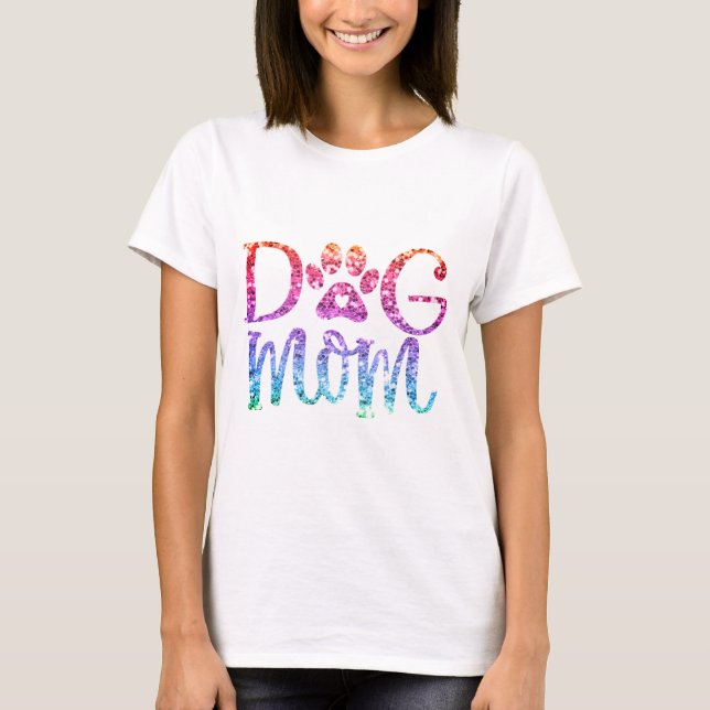 Dog Mom Rainbow Glitter Cute T-Shirt (Front)