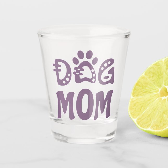 Dog Mom Shot Glass (Front)