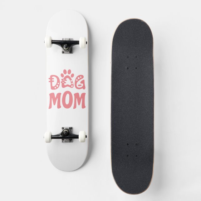 Dog Mom Skateboard (Front)