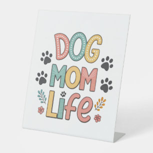 Dog Mom Sunflower Dog Lover Pedestal Sign