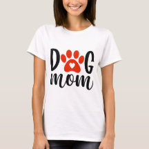 Dog Mom T-Shirt