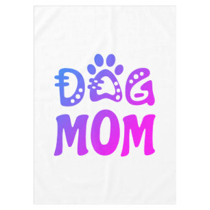 Dog Mom Tablecloth