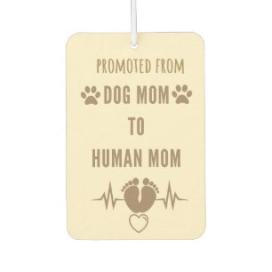 Dog Mom To Human Mom Promoted Funny Air Freshener