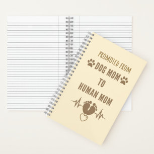 Dog Mom To Human Mom Promoted Funny Notebook