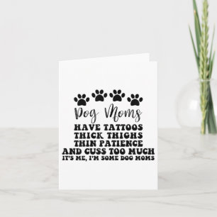 Dog Mom With Tattoos Pretty Eyes Thick And Thighs Card