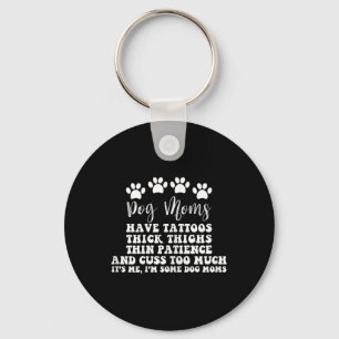 Dog Mom With Tattoos Pretty Eyes Thick And Thighs  Keychain