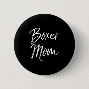 Dog Mother Gift Boxing Mother's Day Quote Cute Box 2 Inch Round Button