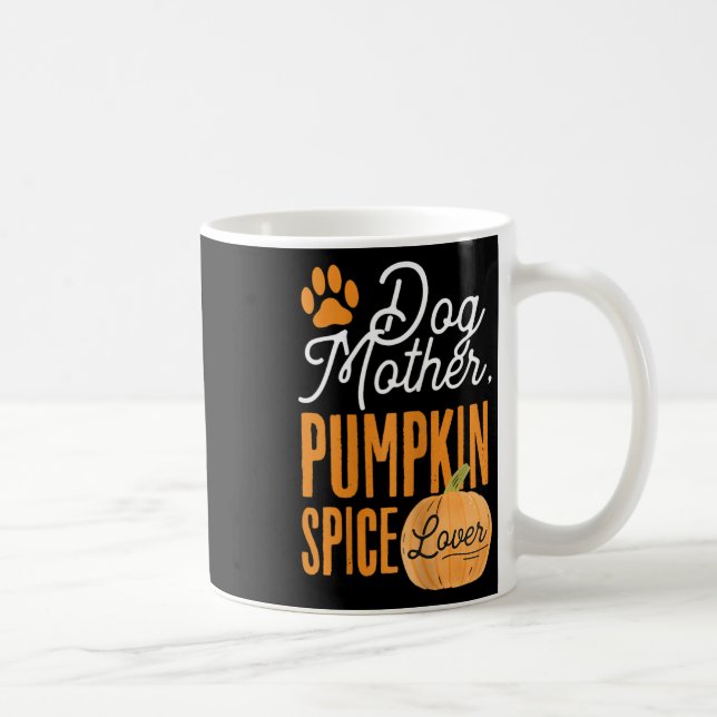 Dog Mother Pumpkin Spice Lover Cute Fall Mom Girls Coffee Mug (Right)