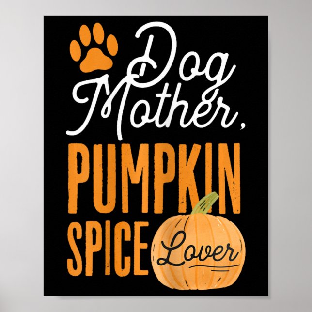Dog Mother Pumpkin Spice Lover Cute Fall Mom Girls Poster (Front)