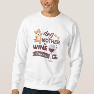 Dog Mother Wine Lover Cute Dog Shiba Red Wine Sweatshirt