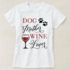 Dog Mother Wine Lover Cute Pet Mom Owner Quote