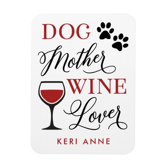Dog Mother Wine Lover Cute Quote Pet Mom Magnet (Vertical)