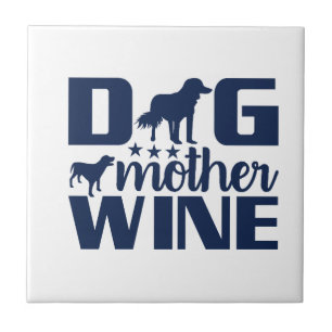Dog Mother Wine Lover Quote Tile