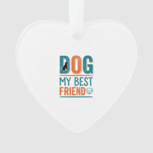 Dog My Best Friend Vintage Dog Lover Shirt Design_ Ornament