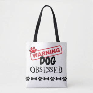 Dog Obsessed Warning Tote Bag