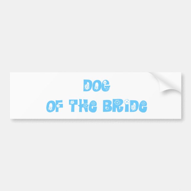 Dog of the Bride Bumper Sticker (Front)