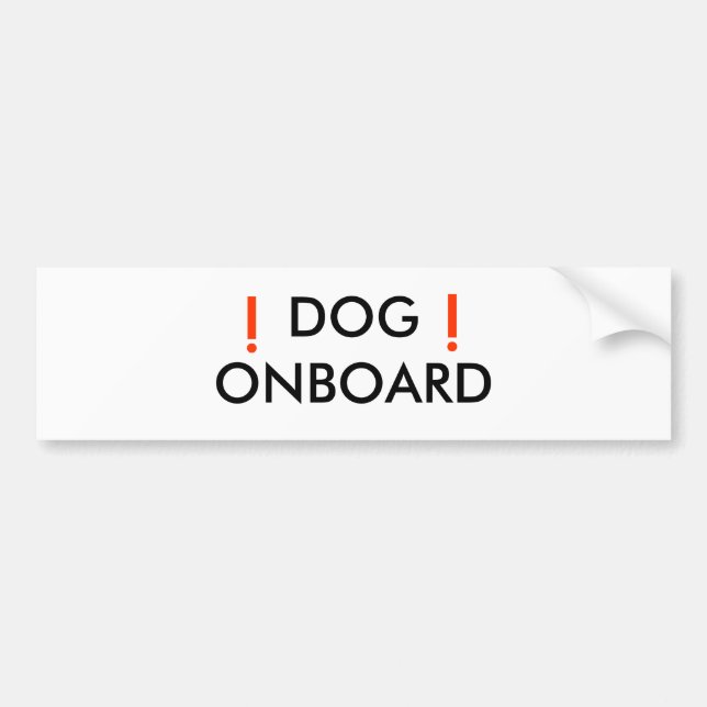 DOG ONBOARD, !, ! BUMPER STICKER (Front)