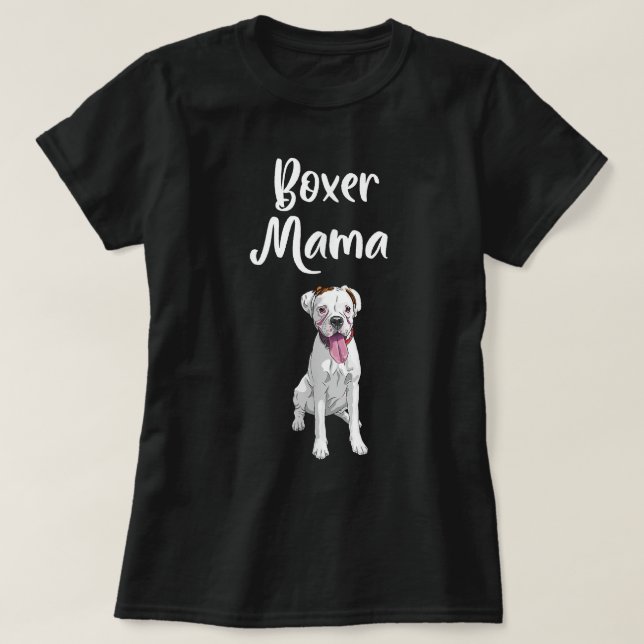 Dog Owner Gifts Dog Mom Boxer Funny Dog T-Shirt (Design Front)