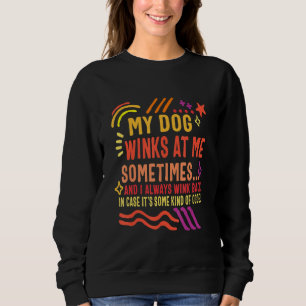 Dog Owner My Dog Winks At Me Sometimes Tee Humo