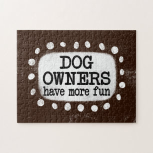 Dog Owners Have More Fun Jigsaw Puzzle